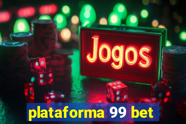 plataforma 99 bet